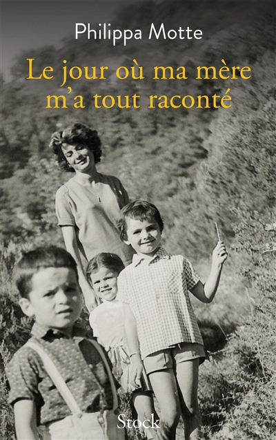 Le jour où ma mère m’a tout raconté de Philippe Motte