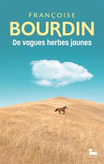 De vagues herbes jaunes   de Françoise Bourdin